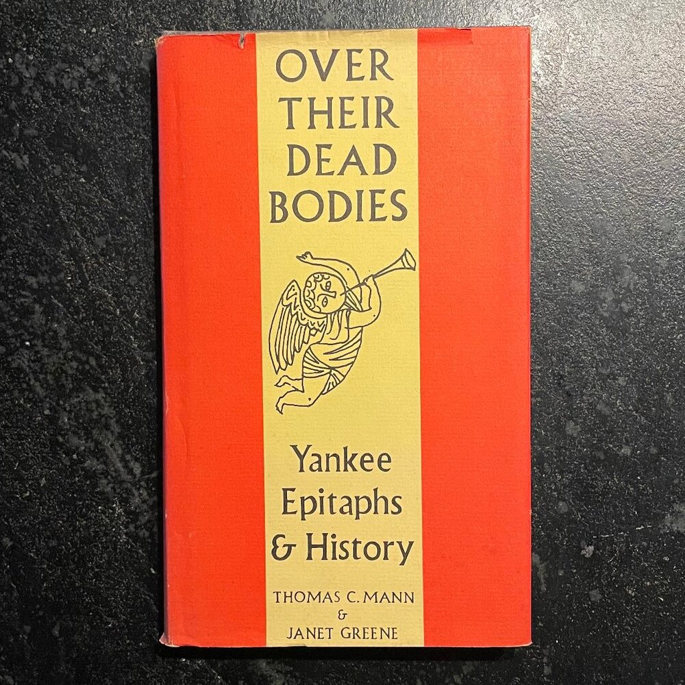 "Over Their Dead Bodies: Yankee Epitaphs & History," 1962 First Edition